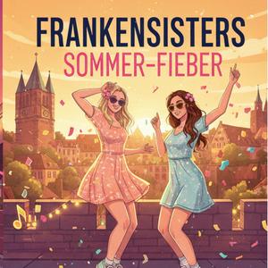 Frankensisters-Sommer-Fieber
