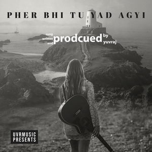 Pher bhi tu yad maine aagyi