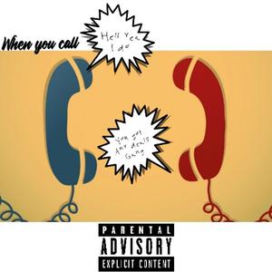 When you call