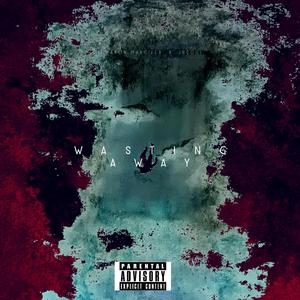 Wasting Away (feat. JB$oul)