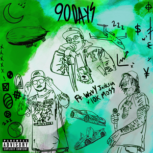 90 Days (feat. 10k Moss & Wxvy Jackson)