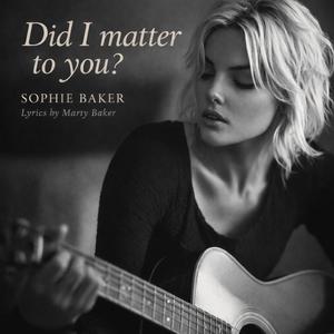 Did I matter to you?