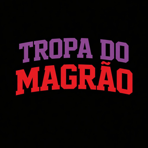 TROPA DO MAGRÃO