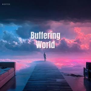 Buffering world