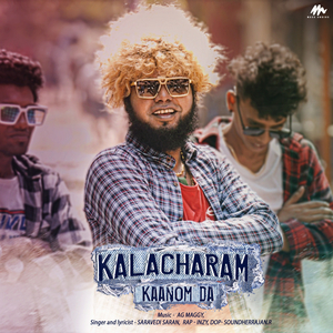 Kalacharam Kaanom (From "Kalacharam Kaanom Da")