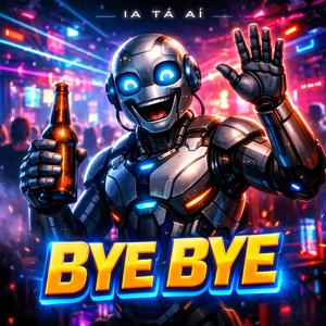 Bye Bye