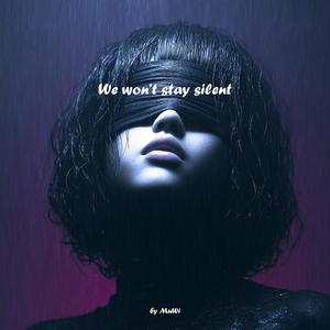 We won't stay silent