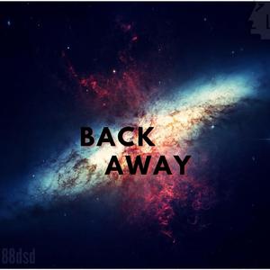 BACK AWAY (space)
