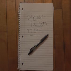 Say What You Need to Say