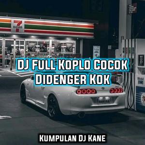 DJ Full Koplo Cocok Didenger Kok
