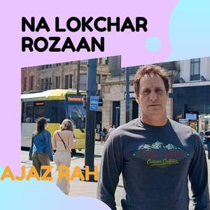 Na Lokchaar Rozaan