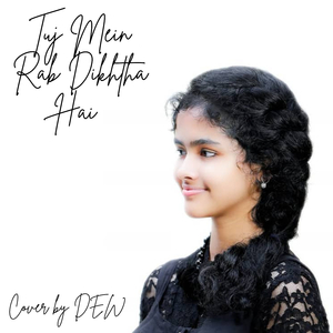 Tuj Mein Rab Dikhtha Hai