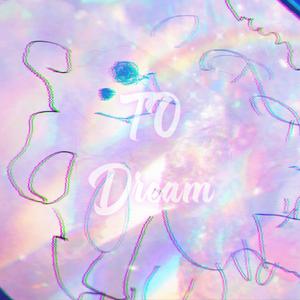 To Dream