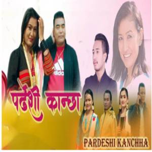 Pardeshi Kanchha