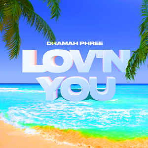 Lov'n You