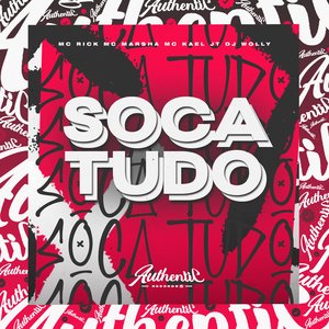 Soca Tudo (feat. MC Rick, MC Marsha & Mc Kael JT)
