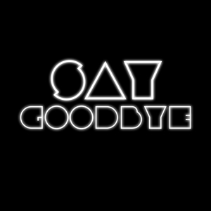 Say Goodbye