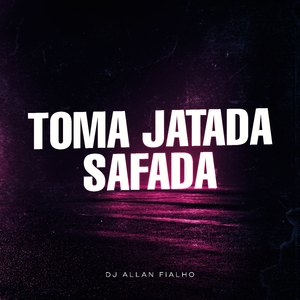 Toma Jatada Safada