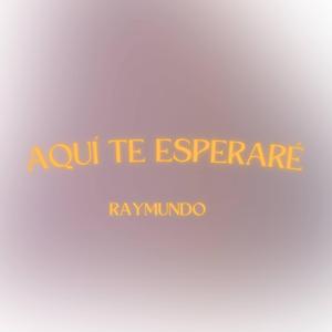 Aquí Te Esperaré