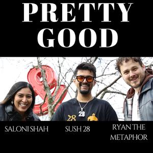 Pretty Good (feat. Sush 28 & Saloni Shah)