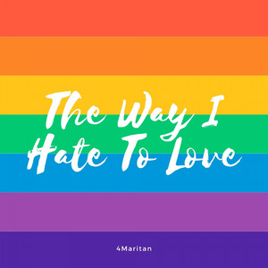 The Way I Hate To Love