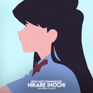 Hikare Inochi (Komi-San Can't Communicate)
