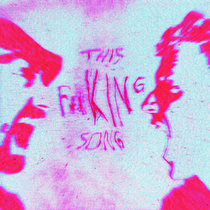 THIS F**KING SONG
