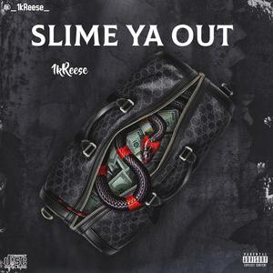 Slime ya out