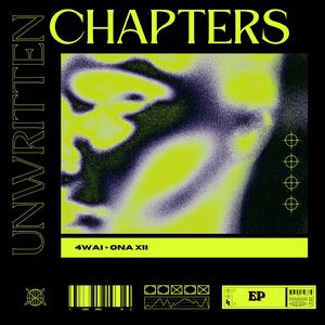 Unwritten Chapters (feat. ONA XII)