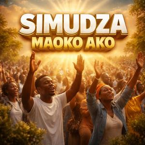 Simudza Maoko Ako (Ndiye Oga)