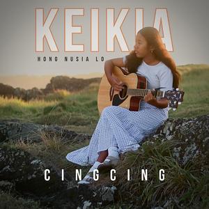 KEIKIA Hong nusia lo ~ CingCing