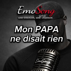 Mon PAPA...ne disait rien