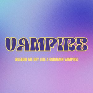 Vampire (Bleedin Me Dry Like a Goddamn Vampire)