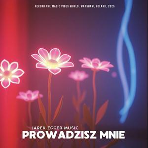 PROWADZISZ MNIE