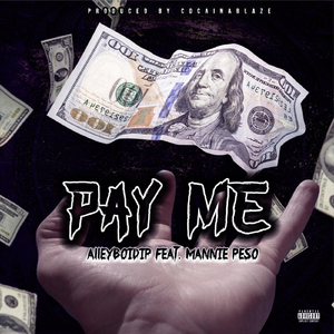 Pay Me (feat. Mannie Peso)