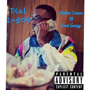 Dial 1-509 (feat. Good energy & Skellee Bellee)