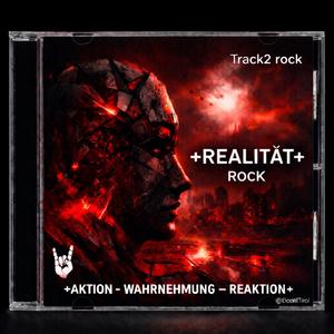 +REALITÄT+ rock – Aktion – WAHRNEHMUNG - REAKTION+