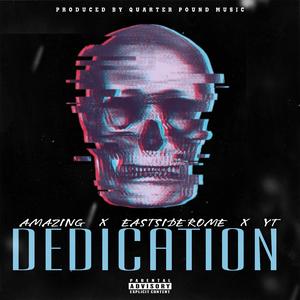 DEDICATION (feat. Young Amazing & Eastside Rome)