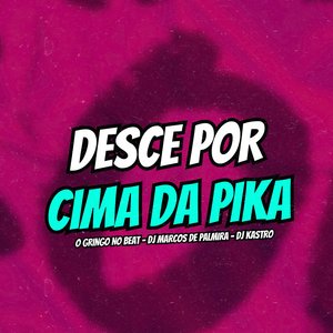 Desce por Cima da Pika