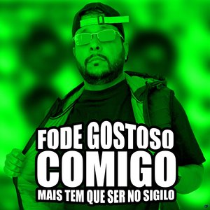 Fode Gostoso Comigo Mais Tem Que Ser no Sigilo (feat. Mc Vick)