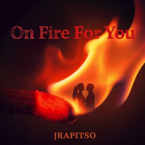 On Fire for You