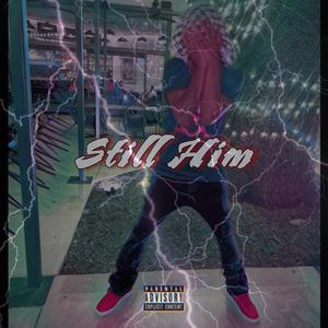 Still Him