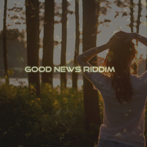 Good news Riddim