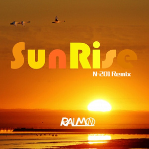 Ralmon-Sunrise (Dubstep Remix)（N-201/Ralmon Remix）