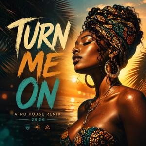 Turn Me On (Afro House)