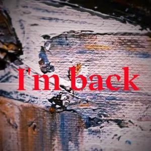 I'M BACK