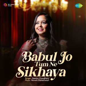 Babul Jo Tum Ne Sikhaya