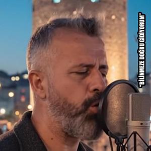 Bilinmeze Doğru Gidiyorum