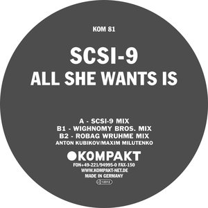 All She Wants Is (Scsi-9 Mix)