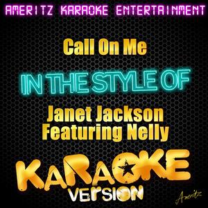 Call On Me (In the Style of Janet Jackson Featuring Nelly) [Karaoke Version]